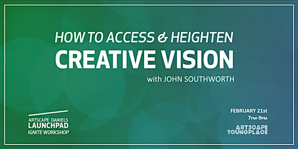 How To Access & Heighten Creative Vision