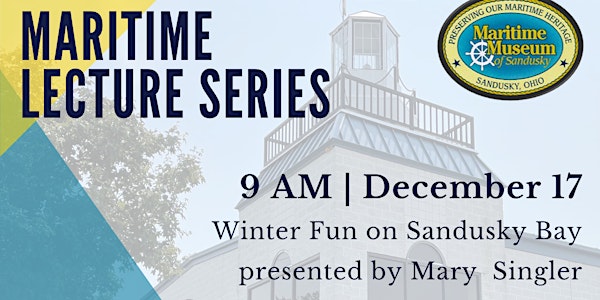 Maritime Lecture Series: Winter Fun on Sandusky Bay