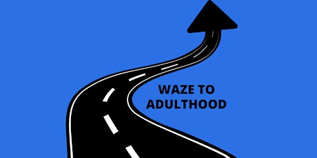 WAZE to Adulthood - Students