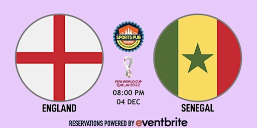 England v Senegal | World Cup Qatar 2022 - Sports Pub San Mateo