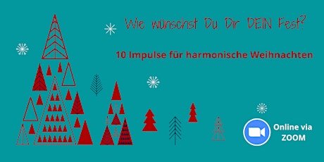 Wie wünschst Du dir DEIN Fest? - 10 Impulse für harmonische Weihnachten