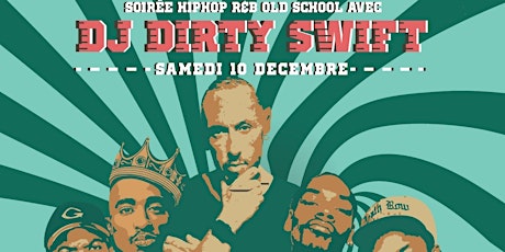 Soirée Old School Hiphop R&B avec Dj DIRTY SWIFT