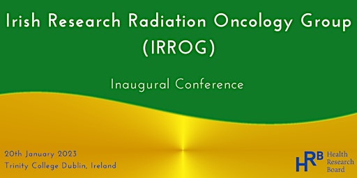 Irish Research Radiation Oncology Group (IRROG) Inaugural Conference