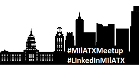 LinkedIn Military Austin Texas Meetup (#LinkedInMilATX & #MilATXMeetup) #4