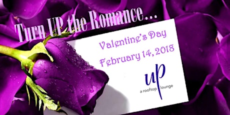 Turn UP the Romance - Valentine's Day 2018 primary image