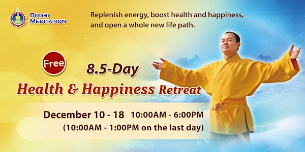 8.5-Day Health & Happiness Retreat[ Free of Charge ]