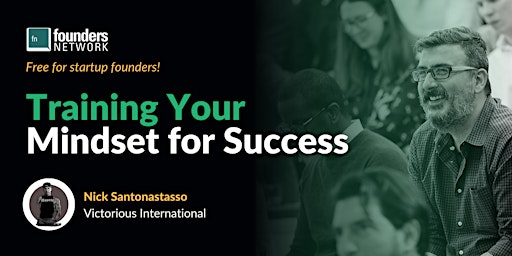 Training Your Mindset for Success with Nick Santonastasso
