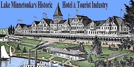 Tapping History: Lake Minnetonka's Historic Hotel & Tourist Industry