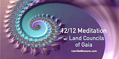 12/12  Meditation with Land Councils of Gaia
