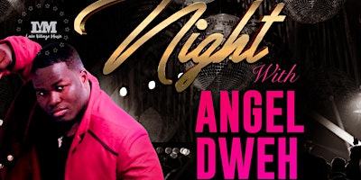 Night with Angel Dweh