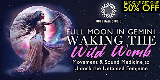 Full Moon: Waking The Wild Womb - Movement & Sound Medicine