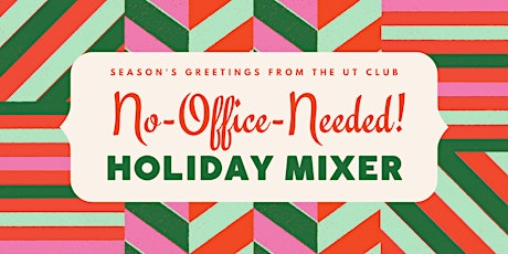No-Office-Needed! Holiday Mixer