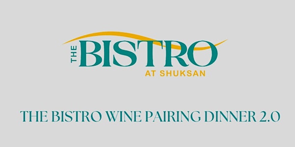 The Bistro Wine Pairing Dinner 2.0
