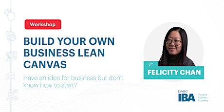 Build Your Own Business Lean Canvas Workshop by Felicity Chan