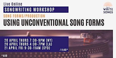 SONGWRITING WORKSHOP: USING UNCONVENTIONAL SONG FORMS
