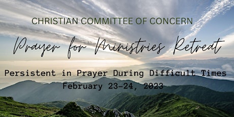 Christian Committee of Concern:  2023 Prayer for Ministries Retreat