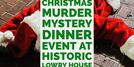 Christmas Murder Mystery Dinner Event at Huntsville’s Historic Lowry House