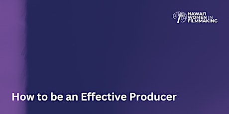 How to be an Effective Producer