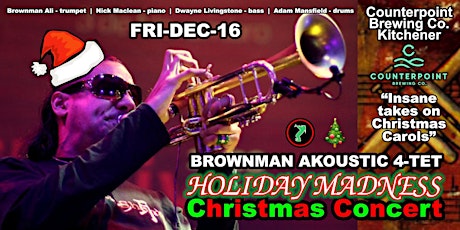 Brownman's HOLIDAY MADNESS (Kitchener) @ Counterpoint Brewing