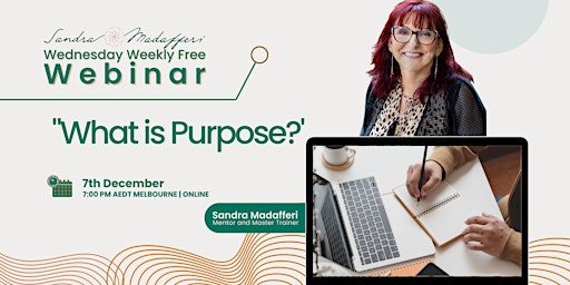 What is PURPOSE? - Wednesday Weekly Free Webinar