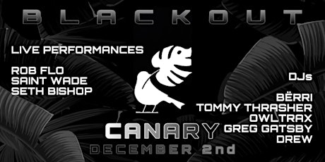 Canary Presents: Friday Night Blackout