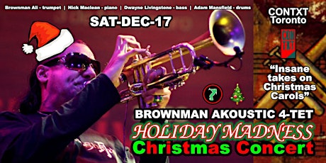 Brownman's HOLIDAY MADNESS (Toronto) @ Contxt - an insane Xmas concert