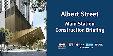 Cross River Rail: Albert Street Main Station Construction Briefing
