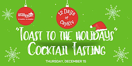 12 Days of CapRiv: Toast to the Holidays Cocktail Tasting