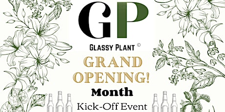 Glassy Plant Grand Opening!