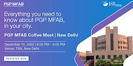 PGP MFAB Coffee Meet ( ISB ) | New Delhi
