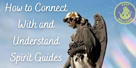 How to Connect With and Understand Spirit Guides