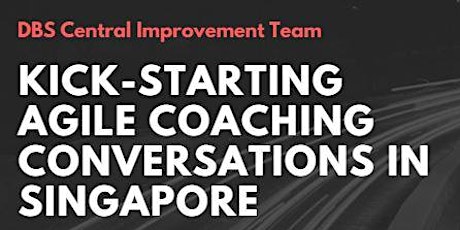 An Agile Coaching Event : KICK-STARTING AGILE COACHING CONVERSATIONS IN SG primary image