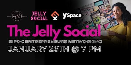 THE JELLY SOCIAL -> Networking for BIPOC Entrepreneurs: January 2023