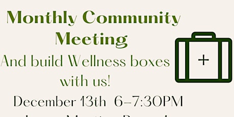 Monthly Community Meeting and Building Wellness Boxes