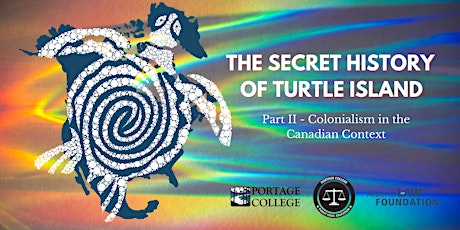 The Secret History of Turtle Island, Part II Colonialism in Canada