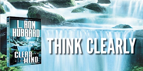 HOW TO HAVE CLEAR THINKING: A free Scientology workshop