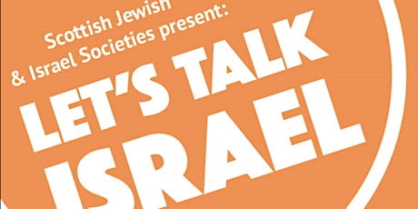 Let's Talk Israel: Scotland Student Conference  primary image