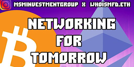 @MSMINVESTMENTGROUP x @WHOISMFD.ETH NETWORKING FOR TOMORROW IN WEB3