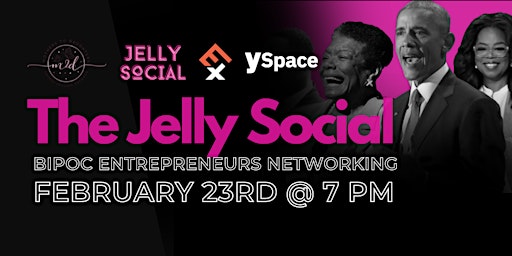 THE JELLY SOCIAL -> Networking for BIPOC Entrepreneurs: February 2023