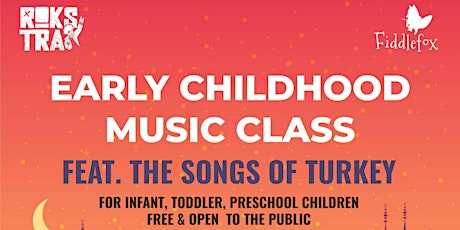 Early Childhood Music Class, featuring the Songs of Turkey