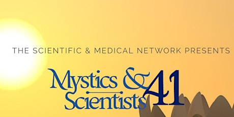 Mystics and Scientists 41 – Eastern and Western Perspectives on Science and Spirit primary image