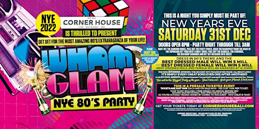 Wham Glam NYE 80's PARTY at The Corner House Bali!