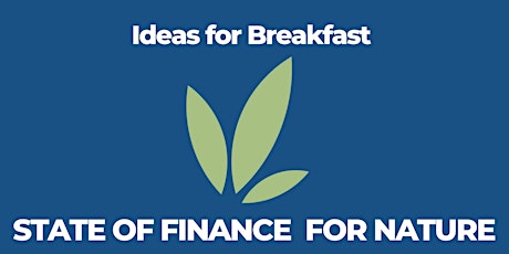 Ideas for Breakfast : State of Finance for Nature  primärbild