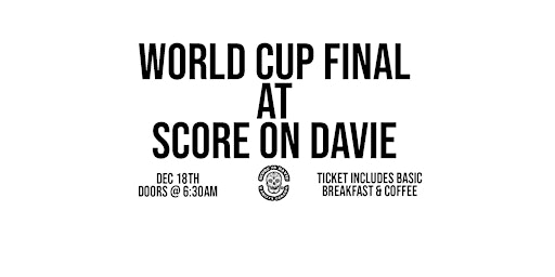 World Cup Final at Score on Davie