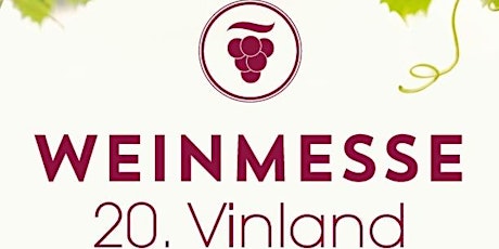 Hauptbild für 20. Weinmesse VINLAND Sonntag