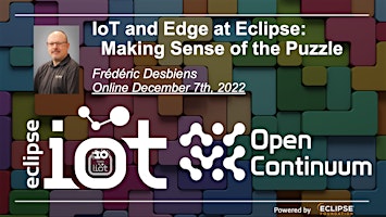 OpenContinuum Webinar: "IoT and Edge at Eclipse: Making Sense of the Puzzle