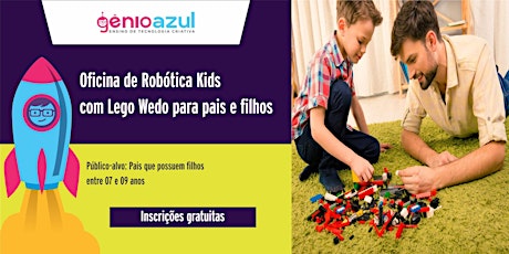Imagem principal do evento Oficina GRATUITA de robótica Kids (7 a 9 anos) com Lego WeDo para pais & filhos