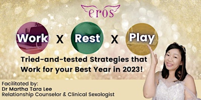 Work x Rest x Play: Strategies  for your Best Year in 2023!