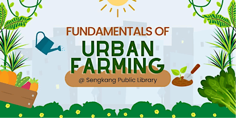 The Green Sanctuary | Fundamentals of Urban Farming