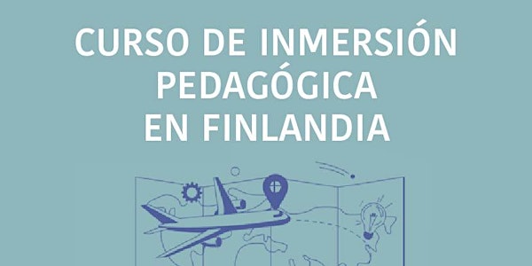 Explicación de la 6ª Edición del Curso de Inmersión Pedagógica en Finlandia